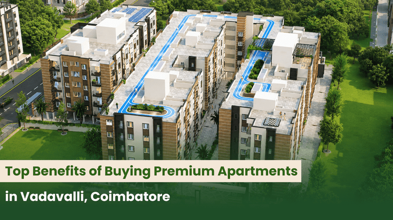 Top Benefits of Buying Premium Apartments in Vadavalli, Coimbatore