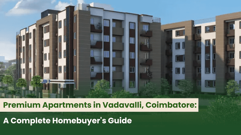 Premium Apartments in Vadavalli, Coimbatore: A Complete Homebuyer's Guide
