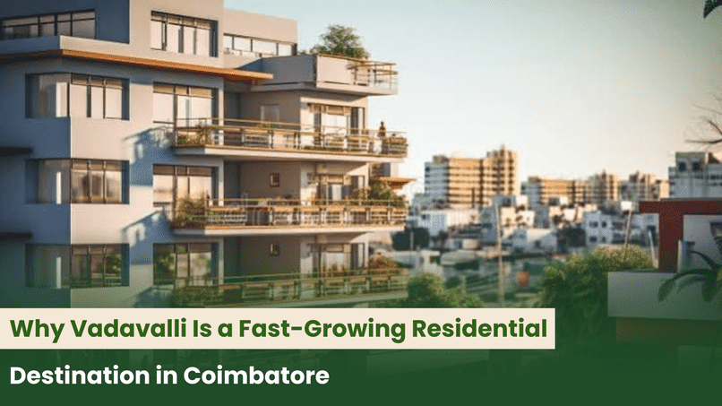 Why Vadavalli Is a Fast-Growing Residential Destination in Coimbatore
