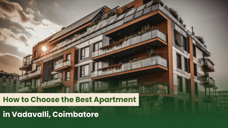 How to Choose the Best Apartment in Vadavalli, Coimbatore
