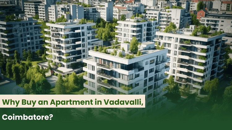 Why Buy an Apartment in Vadavalli, Coimbatore?