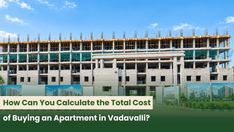 How Can You Calculate the Total Cost of Buying an Apartment in Vadavalli?